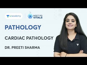 Cardiac - Pathology | Dr. Preeti Sharma | Unacademy NEET PG Vitals