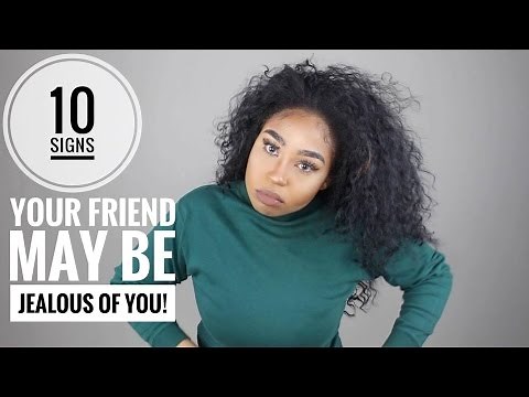 10 Signs your friend may be Jealous of you!