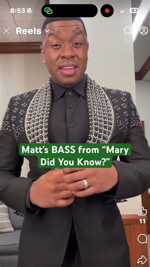 Matt’s bass from “Mary Did You Know” by Pentatonix