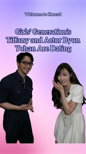 GIRLS'S GENERATION'S TIFFANY AND ACTOR BYUN YOHAN ARE DATING
