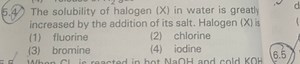 5.4) The solubility of halogen ( X ) in water is greatly increa... | Filo