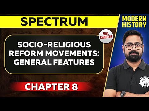 Socio-Religious Reform Movements: General Features FULL CHAPTER | Spectrum Chapter 8| Modern History