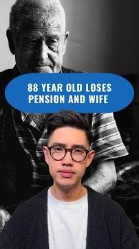 88 Year Old Loses Pension and Wife