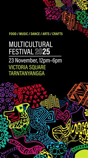 Come to the Multicultural Festival! 12-6pm, Sunday 23 November, Victoria Square. Enjoy food, music, dance, and family fun. | SA Government