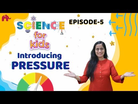Pressure for Kids | Introducing Pressure and its Applications| Science for Kids - Episode 5
