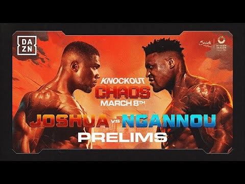 ANTHONY JOSHUA VS. FRANCIS NGANNOU | KNOCKOUT CHAOS PRELIMS LIVESTREAM