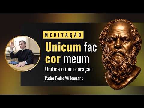 "Unicum fac cor meum" - Unifica o meu coração