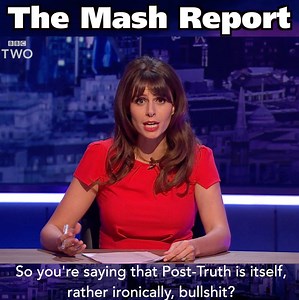 1.7M views · 1.8K reactions | "Experts say that 'post-truth' is just a term for w*nkers talking sh*t." #TheMashReport The Daily Mash | BBC Comedy | Facebook