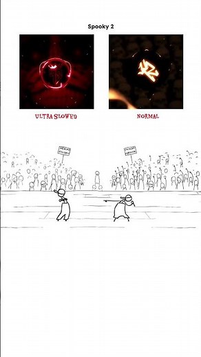 Spooky 2 (NORMAL) vs (Ultra slowed) Which one is bettter?