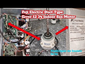 ERROR 34 12 INDOOR FAN MOTOR ERROR FUJI ELECTRIC AIRCON CONCEALED 0505265874