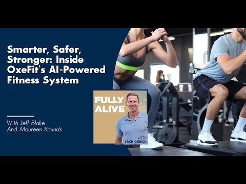 Smart, Safer, Stronger: Inside OxeFit’s AI-Powered Fitness System With Jeff Blake And Maureen Rounds