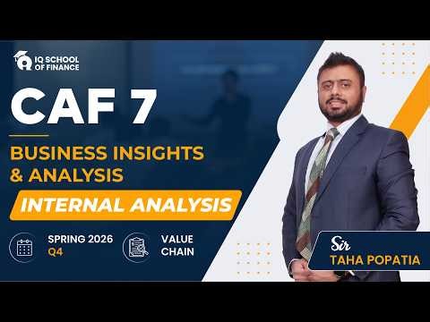 CAF 7 - Business Insights & Analysis | Internal Analysis - Spring 2026 Q4 | Value chain | IQSF