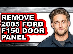 How to Remove a 2005 Ford F-150 Door Panel - Easy Guide