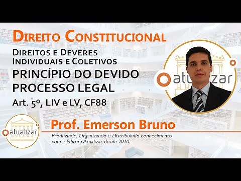 CF88 - Art. 5º, LIV e LV (Devido Processo Legal + Contraditório e Ampla Defesa)