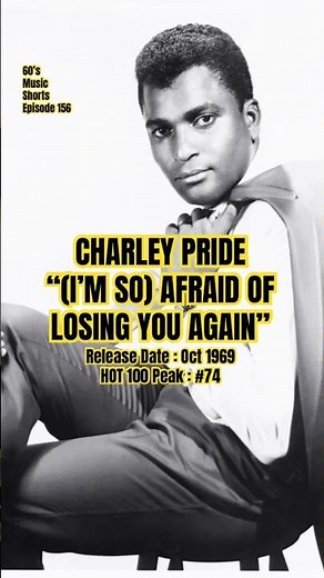 Charley Pride “(I’m So) Afraid Of Losing You Again” #60s #music #shorts #charleypride (Episode 156)