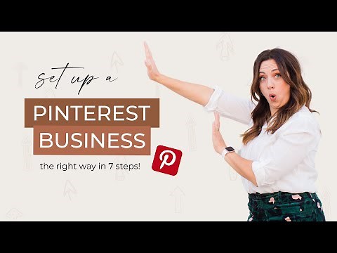 7 Steps to Set Up Your Business Pinterest Account the Right Way