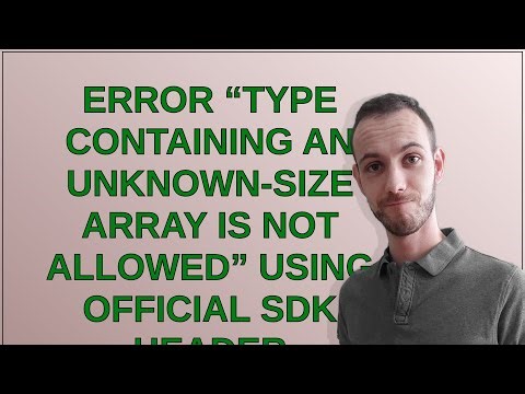 Error “type containing an unknown-size array is not allowed” using official SDK header