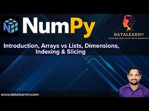 Day 01 | NumPy Introduction, Arrays vs Lists, Dimensions, Indexing & Slicing