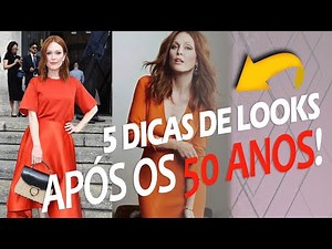 DICAS DE LOOKS APÓS OS 50 ANOS!
