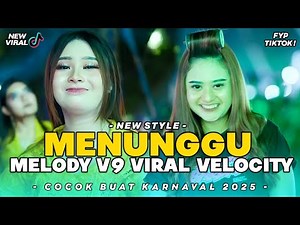 DJ MELODY V9 VIRAL x MENUNGGU FULL BASS TERBARU❗FYP TIKTOK
