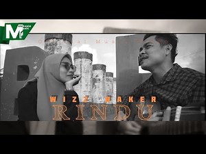 Wizz Baker - Rindu (OFFICIAL MUSIC VIDEO)