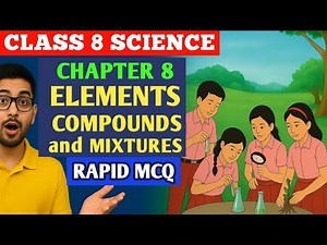 RAPID MCQ | The Nature of Matter – Elements, Compounds & Mixtures | Class 8 Science Chapter 8 |