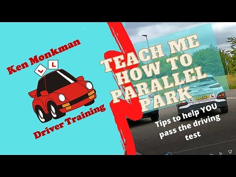 teach me how to parallel park, tips to help you pass the driving test