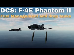 DCS: F-4E Fuel Management and Drop Tanks Tutorial