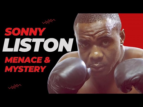 Sonny Liston Documentary - A Legacy of Menace & Mystery