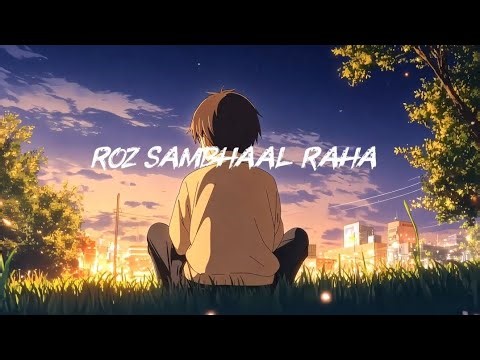 Roz Sambhaal Raha ( official) Song ren boroo