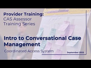 2025 Q3 CAS Assessor Training Series: Introduction to Conversational Case Management
