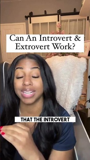 Can an introvert and extrovert work?