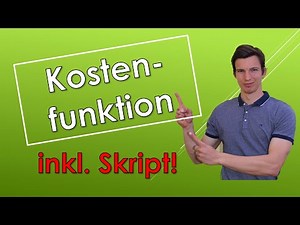 Kostenfunktionen - Erklärung & Beispiele (mit SKRIPT)