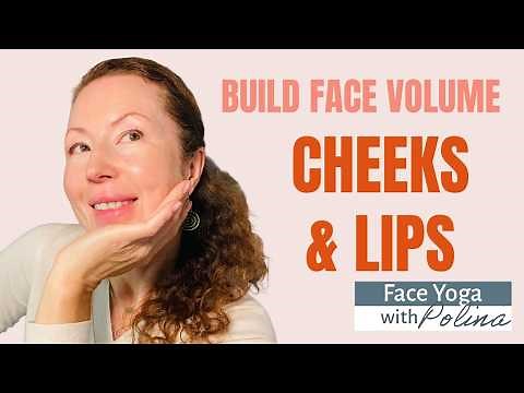 Build Face Volume in Cheeks and Lips with Facial Exercise