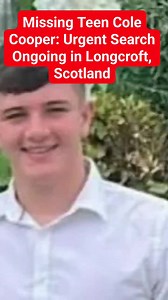 Missing Teen Cole Cooper: Urgent Search Ongoing in Longcroft, Scotland #MissingPerson #ColeCooper #ScotlandNews #Longcroft #FindColeCooper | Crime-chronicles