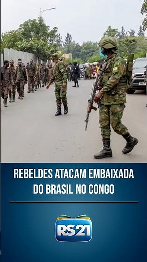 Rebeldes atacam embaixada do Brasil no Congo | #RS21 #Shorts #Brasil #Congo #youtubeshorts