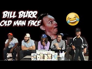 Bill Burr - Old Man Face Reaction/Review