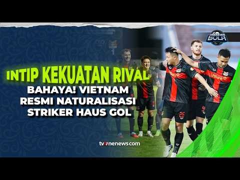 Vietnam Tambah Amunisi, Striker Brasil Geovane Magno Resmi Dinaturalisasi | OneNews Bola