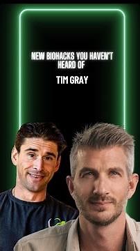 New Biohacks You Haven't Heard Of With Tim Gray