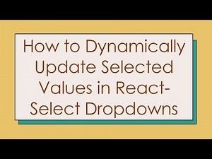How to Dynamically Update Selected Values in React-Select Dropdowns