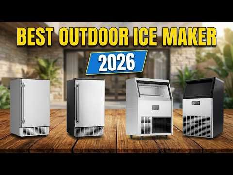 Best Outdoor Ice Maker 2026: Durable & Fast Ice Machines