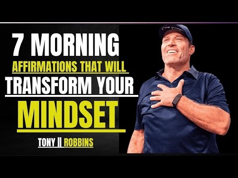 7 Morning Affirmations That Will Transform Your Mindset || Power Full Speech By Tony Robbins