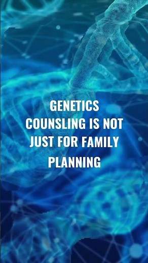 Genetic Counseling!