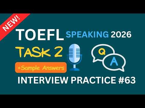 TOEFL Speaking 2026 Task 2 | Interview Practice #63 | Sample Answers