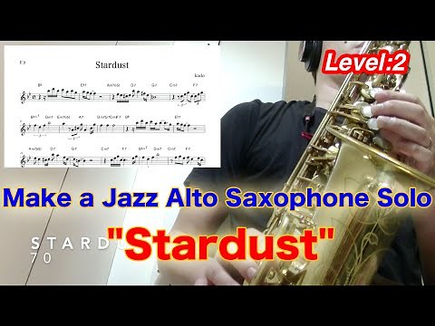 【Stardust】Alto Saxophone Standard Jazz Improvisation　アルトサックス スタンダードジャズ アドリブソロ　スターダスト