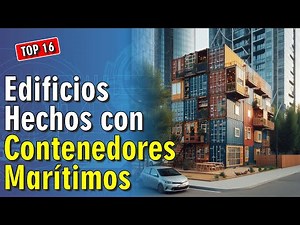 🏠 16 Edificios Hechos con Contenedores Marítimos