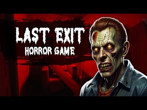 Last Exit: Horror Game Gameplay