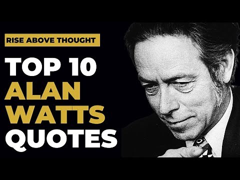 Top 10 Alan Watts Quotes on Life