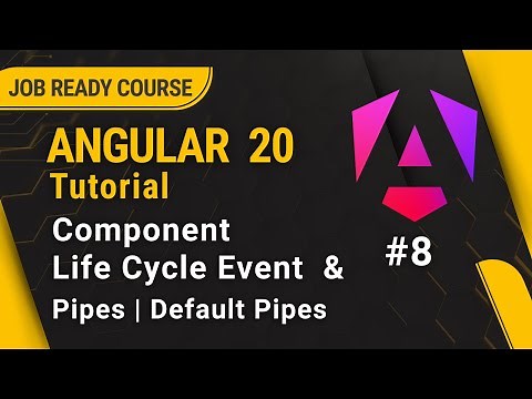 Angular 20 Tutorial for Beginners | Component Life Cycle Event & Pipes in Angular | #8