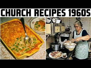25 Forgotten Church Supper Recipes From The 1960s (We Need Them Back!)